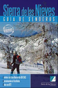 SIERRA DE LAS NIEVES I. GUIA DE SENDEROS (SENDERO DE GRAN RECORRI DO GR-243/ APROXIMACION AL TERRITORIO/ RUTAS EN BTT)