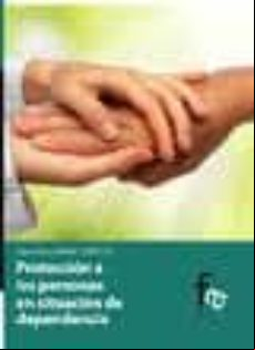 PROTECCION A LAS PERSONAS EN SITUACION DE DEPENDENCIA