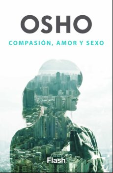 Compasión Amor Y Sexo (flash Relatos) (ebook)