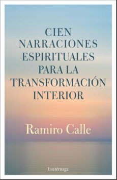 CIEN NARRACIONES ESPIRITUALES PARA LA TRANSFORMACIÓN INTERIOR EBOOK