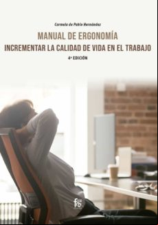 Manual De Ergonomia: Incrementar La Calidad De Vida En El Trabajo (4ª