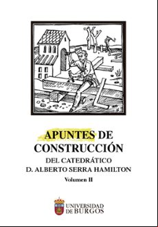APUNTES DE CONSTRUCCIÓN DEL CATEDRÁTICO ALBERTO SERRA HAMILTON (V OLUMEN 2)