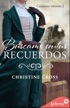 Búscame En Tus Recuerdos (corazones Valientes 2) (ebook)