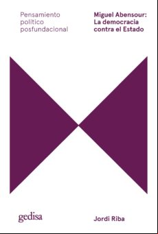 MIGUEL ABENSOUR: LA DEMOCRACIA CONTRA EL ESTADO EBOOK