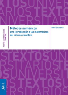 MÉTODOS NUMÉRICOS. UNA INTRODUCCIÓN A LAS MATEMÁTICAS DEL CÁLCULO CIENTÍFICO EBOOK