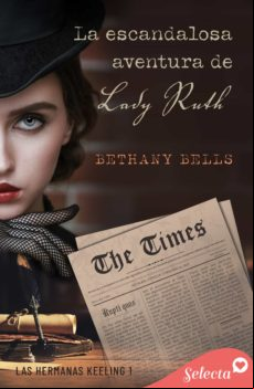 LA ESCANDALOSA AVENTURA DE LADY RUTH (LAS HERMANAS KEELING 1) EBOOK LA ESCANDALOSA AVENTURA DE LADY RUTH (LAS HERMANAS KEELING 1) EBOOK