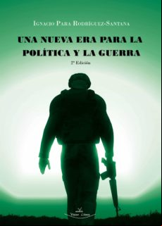 Una Nueva Era Para La Política Y La Guerra 2ª Edición (ebook) Una Nueva Era Para La Política Y La Guerra 2ª Edición (ebook)