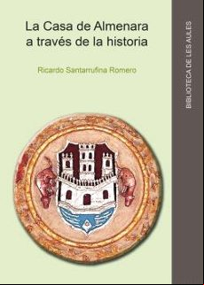 LA CASA DE ALMENARA A TRAVES DE LA HISTORIA (S. XIII-XVIII)