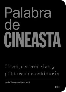 Palabra De Cineasta: Citas Ocurrencias De Sabiduria