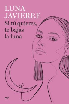 Si Tú Quieres Te Bajas La Luna (ebook)