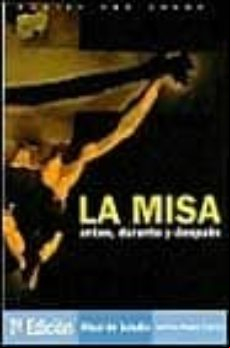 La Misa: Antes Durante Y Despues (18ª Ed.)