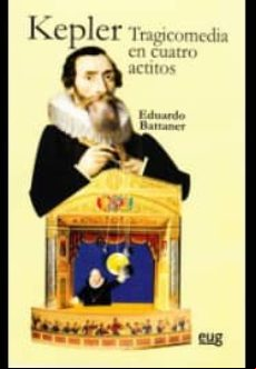 KEPLER: TRAGICOMEDIA EN CUATRO ACTITOS