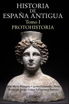 HISTORIA DE ESPAÑA ANTIGUA I: PROTOHISTORIA