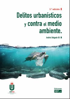 Delitos Urbanísticos Y Contra El Medio Ambiente
