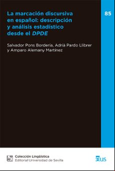 LA MARCACIÓN DISCURSIVA EN ESPAÑOL: DESCRIPCIÓN Y ANÁLISIS ESTADÍ STICO DESDE DPDE
