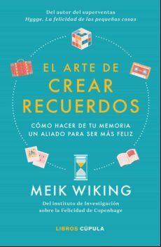 El Arte De Crear Recuerdos (ebook)