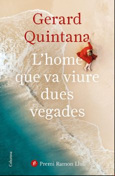 L Home Que Va Viure Dues Vegades (premi Ramon Llull 2021) L Home Que Va Viure Dues Vegades (premi Ramon Llull 2021)