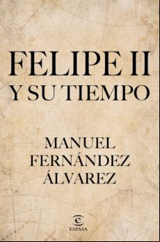 Felipe Ii Y Su Tiempo (ebook)