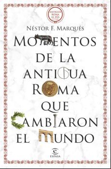 MOMENTOS DE LA ANTIGUA ROMA QUE CAMBIARON EL MUNDO EBOOK