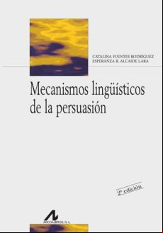 Mecanismos Lingüisticos De La Persuasion (2ª Ed.)