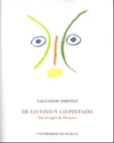 DE LO VIVO Y LO PINTADO: EN EL SIGLO DE PICASSO