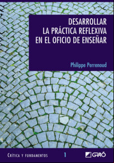 Desarrollar La Práctica Reflexiva En El Oficio De Enseñar (ebook) Desarrollar La Práctica Reflexiva En El Oficio De Enseñar (ebook)