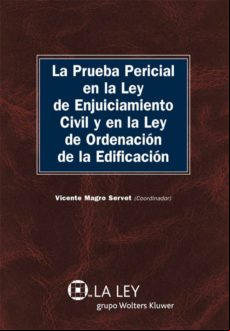LA PRUEBA PERICIAL EN LA LEC Y EN LA LEY DE ORDENACIÓN DE LA EDIFICACIÓN EBOOK