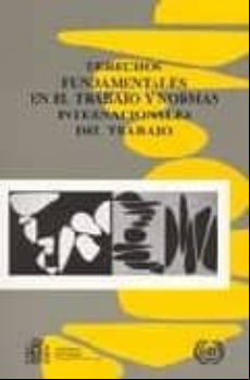 DERECHOS FUNDAMENTALES EN EL TRABAJO Y NORMAS INTERNACIONALES DEL TRABAJO