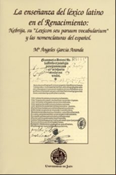 La Enseñanza Del Lexico Latino En El Renacimiento : Nebrija Su Lexico