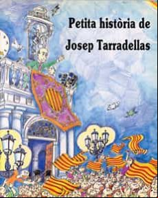 PETITA HISTORIA DE JOSEP TARRADELLAS (edición en catalán)