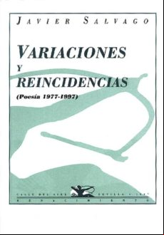 Variaciones Y Reincidencias (poesia 1977-1997)