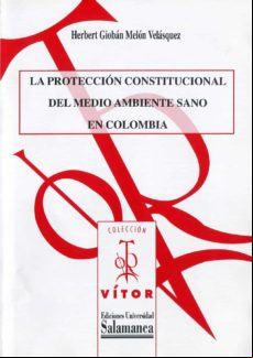 La Protección Constitucional Del Medio Ambiente Sano En Colombia (eboo