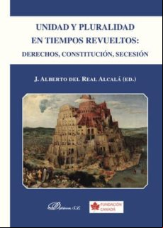 Unidad Y Pluralidad En Tiempos Revueltos. Derechos Constitución Secesi