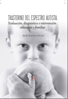 Trastorno Del Espectro Autista. Evaluacion Diagnostico E Interve Ncion