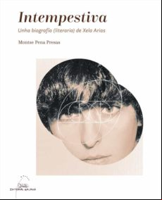 INTEMPESTIVA. UNHA BIOGRAFÍA (LITERARIA) DE XELA ARIAS EBOOK