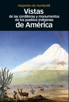 Vistas De Las Cordilleras Y Monumentos De Los Pueblos Indigenas D E Am