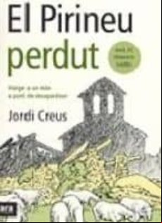 EL PIRINEU PERDUT: VIATGE A UN MON A PUNT DE DESAPAREIXER (edición en catalán)