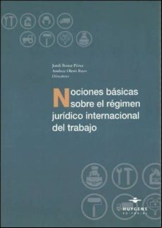Nociones Basicas Sobre El Regimen Juridico Internacional Del Trab Ajo.