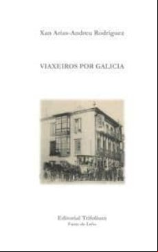 VIAXEIROS POR GALICIA (edición en gallego)