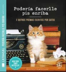 Poderia Facerlle Pis Enriba E Outros Poemas Escritos Por Gatos (galleg