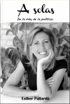 A Solas. De La Vida De La Politica