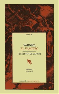 Varney El Vampiro: O El Festín De Sangre (vol. 1) (cap. I-xvii)