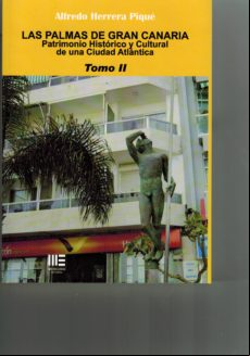 Las Palmas De Gran Canaria: Patrimonio Historico Y Cultural De Una Ciu