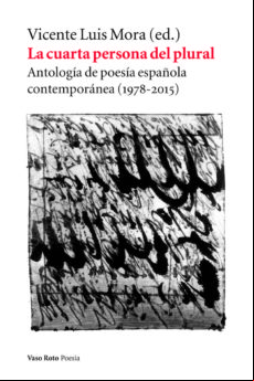 La Cuarta Persona Del Plural: Antologia De Poesia Española Contemporan