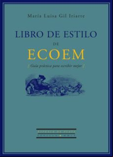 LIBRO DE ESTILO DE ECOEM: GUIA PRACTICA PARA ESCRIBIR MEJOR