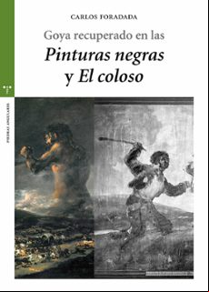Goya Recuperado En Las «pinturas Negras» Y «el Coloso»