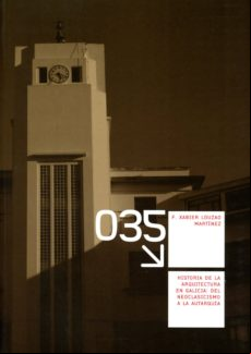 Historia De La Arquitectura En Galicia: Del Neoclasicismo A La Autarqu