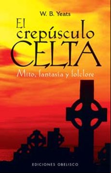El Crepusculo Celta: Mito Fantasia Y Folclore