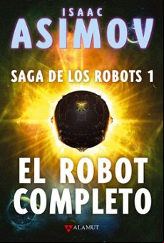 EL ROBOT COMPLETO: SAGA DE LOS ROBOTS 1