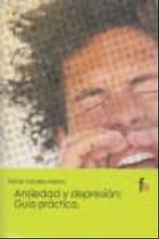 ANSIEDAD Y DEPRESION: GUIA PRACTICA